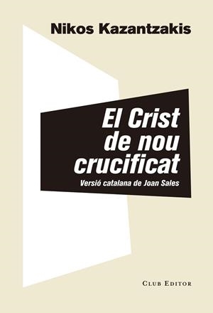 EL CRIST DE NOU CRUCIFICAT | 9788473292313 | KAZANTZAKIS, NIKOS | Llibres Parcir | Llibreria Parcir | Llibreria online de Manresa | Comprar llibres en català i castellà online