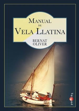 MANUAL DE VELA LLATINA | 9788417113308 | OLIVER FONT, BERNAT | Llibres Parcir | Librería Parcir | Librería online de Manresa | Comprar libros en catalán y castellano online