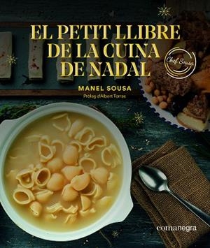 EL PETIT LLIBRE DE LA CUINA DE NADAL | 9788417188757 | SOUSA, MANEL | Llibres Parcir | Librería Parcir | Librería online de Manresa | Comprar libros en catalán y castellano online