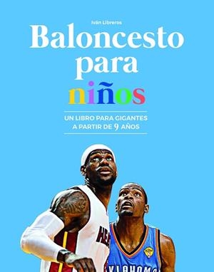BALONCESTO PARA NIÑOS | 9788415448334 | LIBREROS FERNÁNDEZ, IVÁN | Llibres Parcir | Llibreria Parcir | Llibreria online de Manresa | Comprar llibres en català i castellà online