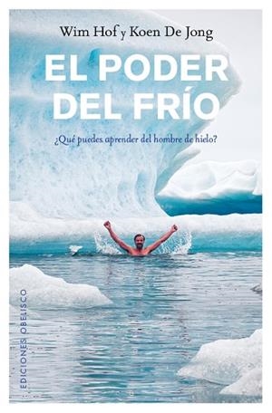 EL PODER DEL FRÍO | 9788491112068 | HOF, WIM / DE JONG, KOEN | Llibres Parcir | Librería Parcir | Librería online de Manresa | Comprar libros en catalán y castellano online