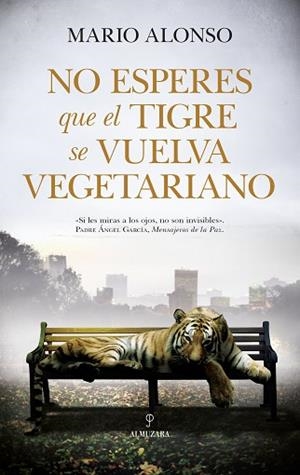 NO ESPERES QUE UN TIGRE SE VUELVA VEGETARIANO | 9788417558482 | ALONSO AYALA, MARIO | Llibres Parcir | Librería Parcir | Librería online de Manresa | Comprar libros en catalán y castellano online