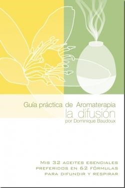 GUÍA PRÁCTICA DE AROMATERAPIA | 9788494188534 | DOMINIQUE BAUDOUX | Llibres Parcir | Llibreria Parcir | Llibreria online de Manresa | Comprar llibres en català i castellà online