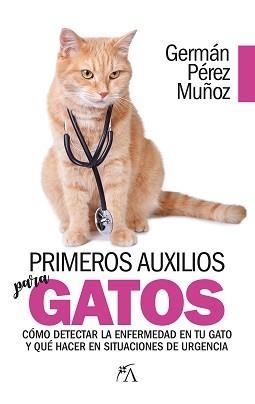 PRIMEROS AUXILIOS PARA GATOS | 9788417057633 | PÉREZ MUÑOZ, GERMAN | Llibres Parcir | Llibreria Parcir | Llibreria online de Manresa | Comprar llibres en català i castellà online