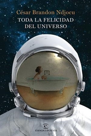 TODA LA FELICIDAD DEL UNIVERSO | 9788467052619 | NDJOCU, CÉSAR BRANDON | Llibres Parcir | Librería Parcir | Librería online de Manresa | Comprar libros en catalán y castellano online