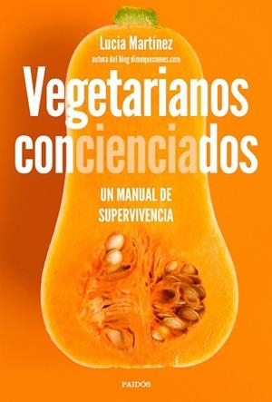 VEGETARIANOS CONCIENCIADOS | 9788449335105 | MARTÍNEZ, LUCÍA | Llibres Parcir | Llibreria Parcir | Llibreria online de Manresa | Comprar llibres en català i castellà online