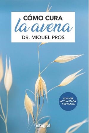 CÓMO CURA LA AVENA. EDICIÓN AMPLIADA | 9788491181415 | PROS , DR. MIQUEL | Llibres Parcir | Llibreria Parcir | Llibreria online de Manresa | Comprar llibres en català i castellà online