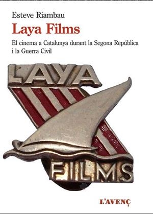 LAYA FILMS I EL CINEMA A CATALUNYA DURANT LA GUERRA CIVIL | 9788416853250 | RIAMBAU, ESTEVE | Llibres Parcir | Llibreria Parcir | Llibreria online de Manresa | Comprar llibres en català i castellà online