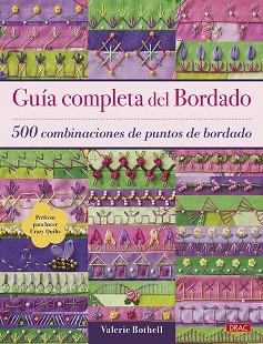 GUÍA COMPLETA DEL BORDADO | 9788498746181 | BOTHELL, VALERIE | Llibres Parcir | Librería Parcir | Librería online de Manresa | Comprar libros en catalán y castellano online