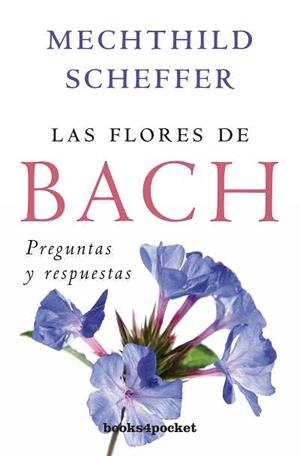 LAS FLORES DE BACH, PREGUNTAS Y RESPUESTAS | 9788415139164 | SCHEFFER, MECHTHILD | Llibres Parcir | Llibreria Parcir | Llibreria online de Manresa | Comprar llibres en català i castellà online