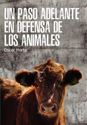 UN PASO ADELANTE EN DEFENSA DE LOS ANIMALES | 9788417121044 | HORTA ALVAREZ, OSCAR | Llibres Parcir | Librería Parcir | Librería online de Manresa | Comprar libros en catalán y castellano online