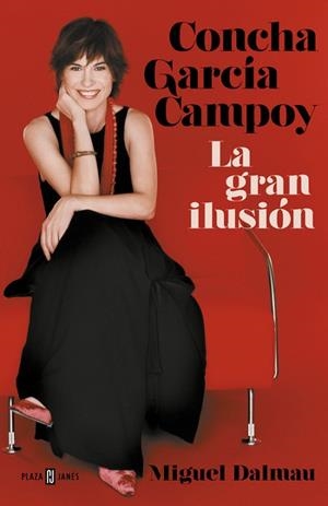 CONCHA GARCÍA CAMPOY. LA GRAN ILUSIÓN | 9788401021787 | DALMAU, MIGUEL | Llibres Parcir | Llibreria Parcir | Llibreria online de Manresa | Comprar llibres en català i castellà online