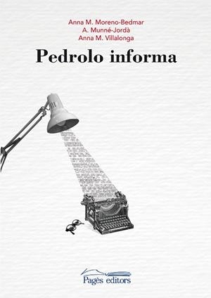 PEDROLO INFORMA | 9788413030005 | MORENO BEDMAR, ANNA MARIA/VILLALONGA, ANNA MARIA/MUNNÉ JORDÀ, ANTONI | Llibres Parcir | Llibreria Parcir | Llibreria online de Manresa | Comprar llibres en català i castellà online