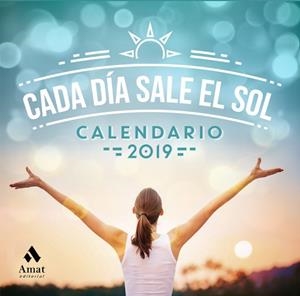 CALENDARIO CADA DIA SALE EL SOL 2019 | 9788417208363 | AMAT EDITORIAL | Llibres Parcir | Llibreria Parcir | Llibreria online de Manresa | Comprar llibres en català i castellà online