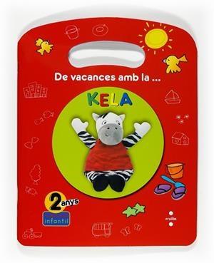 DE VACANCES AMB LA KELA 2 ANYS | 9788466122849 | EQUIP EDITORIAL CRUÏLLA, | Llibres Parcir | Llibreria Parcir | Llibreria online de Manresa | Comprar llibres en català i castellà online