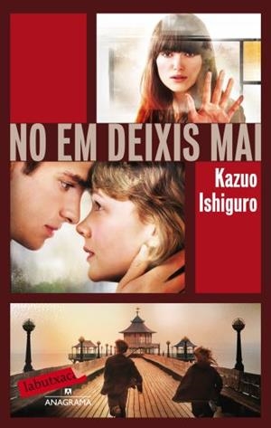 NO EM DEIXIS MAI | 9788499302683 | ISHIGURO, KAZUO | Llibres Parcir | Llibreria Parcir | Llibreria online de Manresa | Comprar llibres en català i castellà online
