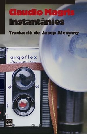 INSTANTÀNIES | 9788416987160 | MAGRIS, CLAUDIO | Llibres Parcir | Llibreria Parcir | Llibreria online de Manresa | Comprar llibres en català i castellà online