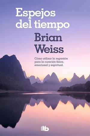 ESPEJOS DEL TIEMPO | 9788490706794 | WEISS, BRIAN | Llibres Parcir | Llibreria Parcir | Llibreria online de Manresa | Comprar llibres en català i castellà online