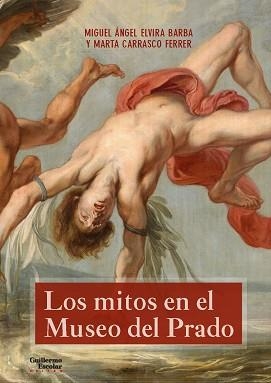 LOS MITOS EN EL MUSEO DEL PRADO | 9788417134358 | ELVIRA BARBA, MIGUEL ÁNGEL/CARRASCO FERRER, MARTA | Llibres Parcir | Librería Parcir | Librería online de Manresa | Comprar libros en catalán y castellano online