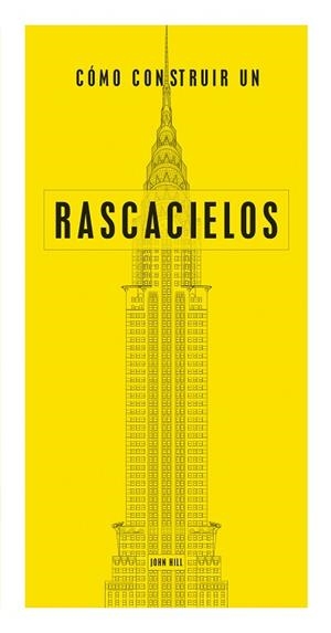 CÓMO CONSTRUIR UN RASCACIELOS | 9788494687327 | HILL, JOHN | Llibres Parcir | Llibreria Parcir | Llibreria online de Manresa | Comprar llibres en català i castellà online