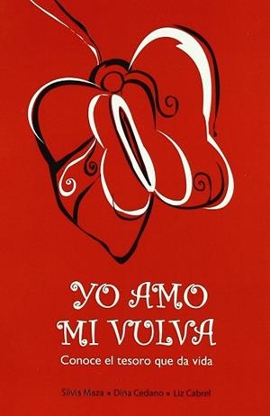 YO AMO MI VULVA | 9788483522455 | MAZA, SILVIA / CEDEÑO, DINI / CABRIEL, LIZ | Llibres Parcir | Llibreria Parcir | Llibreria online de Manresa | Comprar llibres en català i castellà online