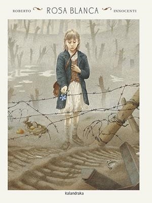 ROSA BLANCA | 9788416804580 | INNOCENTI, ROBERTO / GALLAZ, CHRISTOPHE | Llibres Parcir | Llibreria Parcir | Llibreria online de Manresa | Comprar llibres en català i castellà online