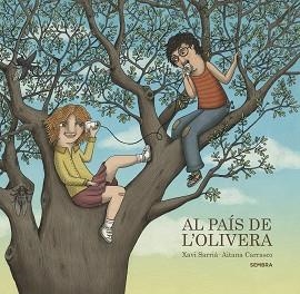 AL PAÍS DE L'OLIVERA | 9788416698271 | SARRIÀ, XAVI / CARRASCO, AITANA | Llibres Parcir | Librería Parcir | Librería online de Manresa | Comprar libros en catalán y castellano online