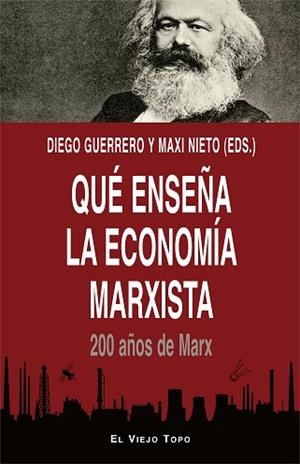 QUÉ ENSEÑA LA ECONOMÍA MARXISTA | 9788416995974 | GUERRERO,DIEGO : NIETO, MAXI (EDS.) | Llibres Parcir | Llibreria Parcir | Llibreria online de Manresa | Comprar llibres en català i castellà online