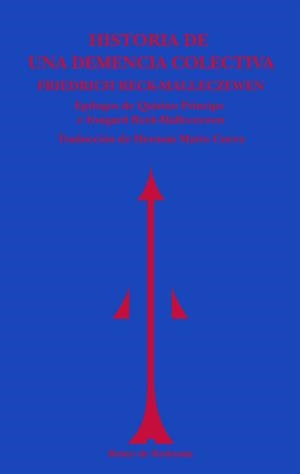 HISTORIA DE UNA DEMENCIA COLECTIVA | 9788494725623 | , RECK-MALLECZEWEN, FRIEDRICH | Llibres Parcir | Llibreria Parcir | Llibreria online de Manresa | Comprar llibres en català i castellà online