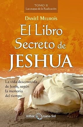 EL LIBRO SECRETO DE JESHUA - TOMO II | 9788417230371 | MEUROIS, DANIEL | Llibres Parcir | Llibreria Parcir | Llibreria online de Manresa | Comprar llibres en català i castellà online
