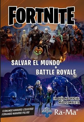 FORNITE SALVAR EL MUNDO + BATTLE ROYALE | 9788499647975 | NAVARRO PULIDO, FERNANDO/ NAVARRO IZQUIERDO, FERNANDO | Llibres Parcir | Llibreria Parcir | Llibreria online de Manresa | Comprar llibres en català i castellà online