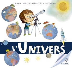 BABY ENCICLOPÈDIA. L'UNIVERS | 9788417273330 | LAROUSSE EDITORIAL | Llibres Parcir | Librería Parcir | Librería online de Manresa | Comprar libros en catalán y castellano online