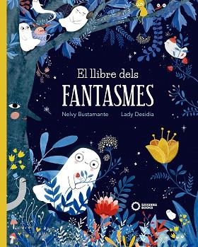 LLIBRE DELS FANTASMES,EL.SAVANNA BOOKS | 9788494777875 | NELVY BUSTAMANTE | Llibres Parcir | Llibreria Parcir | Llibreria online de Manresa | Comprar llibres en català i castellà online