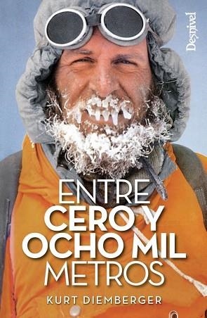 ENTRE CERO Y OCHO MIL METROS | 9788498293814 | DIEMBERGER, KURT | Llibres Parcir | Librería Parcir | Librería online de Manresa | Comprar libros en catalán y castellano online