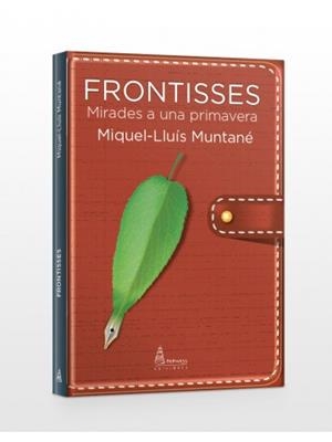 FRONTISSES - MIRADES A UNA PRIMAVERA | 9788494961724 | MUNTANÉ, MIQUEL-LLUÍS | Llibres Parcir | Librería Parcir | Librería online de Manresa | Comprar libros en catalán y castellano online