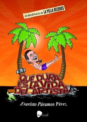 QUÉ DURA ES LA VIDA DEL ARTISTA | 9788494849848 | EVARISTO PÁRAMOS PÉREZ | Llibres Parcir | Librería Parcir | Librería online de Manresa | Comprar libros en catalán y castellano online