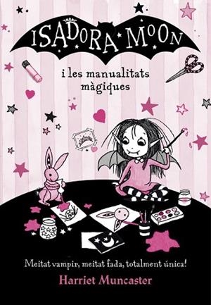 ISADORA MOON I LES MANUALITATS MÀGIQUES (LA ISADORA MOON) | 9788420487779 | MUNCASTER, HARRIET | Llibres Parcir | Llibreria Parcir | Llibreria online de Manresa | Comprar llibres en català i castellà online