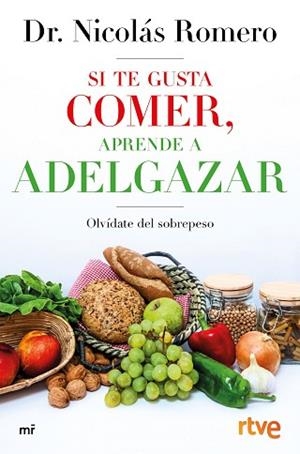 SI TE GUSTA COMER, APRENDE A ADELGAZAR | 9788427045224 | ROMERO, DR. NICOLÁS/RTVE | Llibres Parcir | Llibreria Parcir | Llibreria online de Manresa | Comprar llibres en català i castellà online