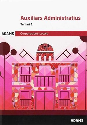 TEMARI 1 AUXILIARS ADMINISTRATIUS CORPORACIONS LOCALS DE CATALUNYA | 9788491476740 | VV.AA. | Llibres Parcir | Librería Parcir | Librería online de Manresa | Comprar libros en catalán y castellano online