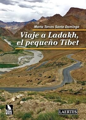 VIAJE A LADAKH, EL PEQUEÑO TÍBET | 9788416783564 | TORRES SANTO DOMINGO, MARTA | Llibres Parcir | Llibreria Parcir | Llibreria online de Manresa | Comprar llibres en català i castellà online