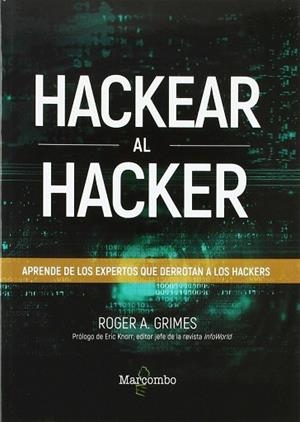 HACKEAR AL HACKER. APRENDE DE LOS EXPERTOS QUE DERROTAN A LOS HACKERS | 9788426726797 | A. GRIMES, ROGER | Llibres Parcir | Librería Parcir | Librería online de Manresa | Comprar libros en catalán y castellano online
