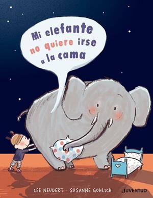MI ELEFANTE NO QUIERE IR A LA CAMA | 9788426145499 | NEUDERT, CEE | Llibres Parcir | Llibreria Parcir | Llibreria online de Manresa | Comprar llibres en català i castellà online