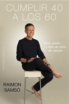 CUMPLIR 40 A LOS 60 | 9788491114147 | SAMSO, RAIMON | Llibres Parcir | Librería Parcir | Librería online de Manresa | Comprar libros en catalán y castellano online