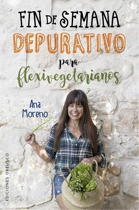 FIN DE SEMANA DEPURATIVO PARA FLEXIVEGETARIANOS | 9788491114154 | MORENO DÍAZ, ANA BEATRIZ | Llibres Parcir | Llibreria Parcir | Llibreria online de Manresa | Comprar llibres en català i castellà online