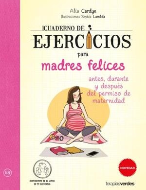 CUADERNO DE EJERCICIOS DE MADRES FELICES | 9788416972548 | CARDYN, ALIA/LAMBDA, SOPHIE | Llibres Parcir | Llibreria Parcir | Llibreria online de Manresa | Comprar llibres en català i castellà online
