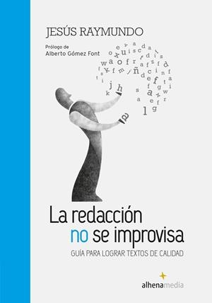 LA REDACCIÓN NO SE IMPROVISA GUÍA PARA LOGRAR TEXTOS DE CALIDAD | 9788416395248 | RAYMUNDO TAIPE, JESÚS | Llibres Parcir | Llibreria Parcir | Llibreria online de Manresa | Comprar llibres en català i castellà online