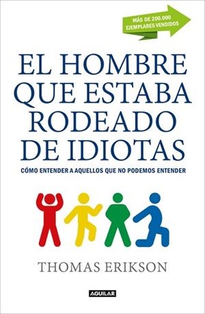 EL HOMBRE QUE ESTABA RODEADO DE IDIOTAS | 9788403517769 | ERIKSON, THOMAS | Llibres Parcir | Llibreria Parcir | Llibreria online de Manresa | Comprar llibres en català i castellà online