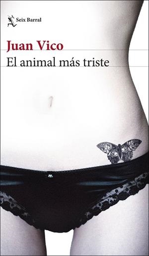 EL ANIMAL MÁS TRISTE | 9788432234620 | VICO, JUAN | Llibres Parcir | Librería Parcir | Librería online de Manresa | Comprar libros en catalán y castellano online