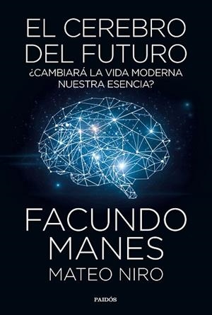 EL CEREBRO DEL FUTURO | 9788449335358 | MANES, FACUNDO/NIRO, MATEO | Llibres Parcir | Llibreria Parcir | Llibreria online de Manresa | Comprar llibres en català i castellà online