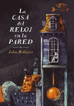 LA CASA DEL RELOJ EN LA PARED (LOS CASOS DE LEWIS BARNAVELT 1) | 9788420433608 | BELLAIRS, JOHN | Llibres Parcir | Llibreria Parcir | Llibreria online de Manresa | Comprar llibres en català i castellà online